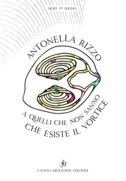 A quelli che non sanno che esiste il vortice