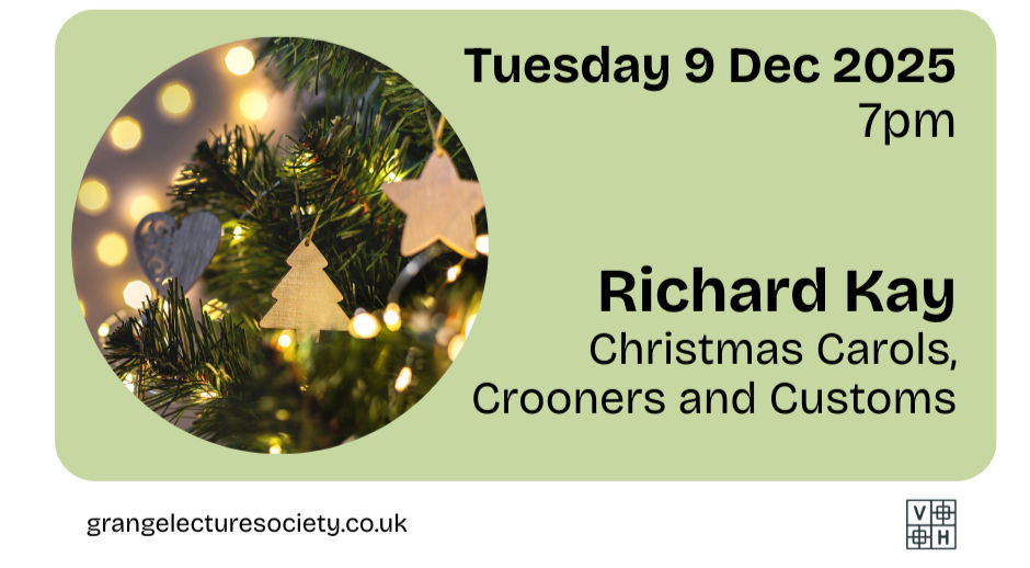 Grange Lecture Society - Christmas Carols, Crooners and Customs