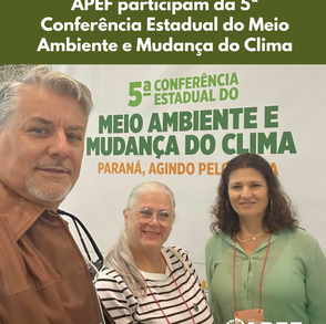 Diretoria e Associados da APEF participam da 5ª Conferência Estadual do Meio Ambiente e Mudança do Clima
