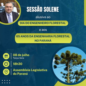 Assembléia Legislativa do Paraná marca Sessão Solene alusiva ao Dia do Engenheiro Florestal 