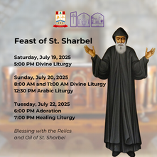 Feast of St. Sharbel, July 19-20