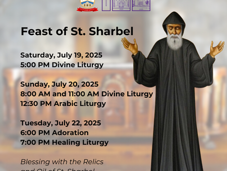 Feast of St. Sharbel, July 19-20