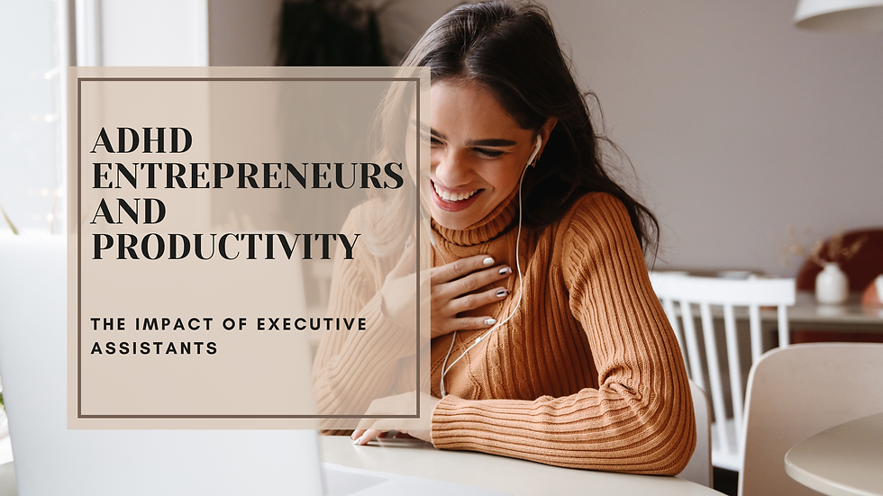 ADHD ENTREPRENEURS AND PRODUCTIVITY