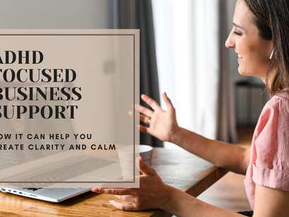 How ADHD-focused business support can benefit an ADHD entrepreneur.
