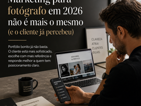 Marketing para fotógrafo em 2026 não é mais o mesmo (e o cliente já percebeu)