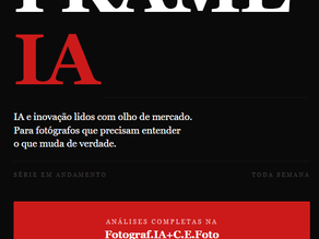 Capa da série Frame IA — análises sobre inteligência artificial e fotografia profissional