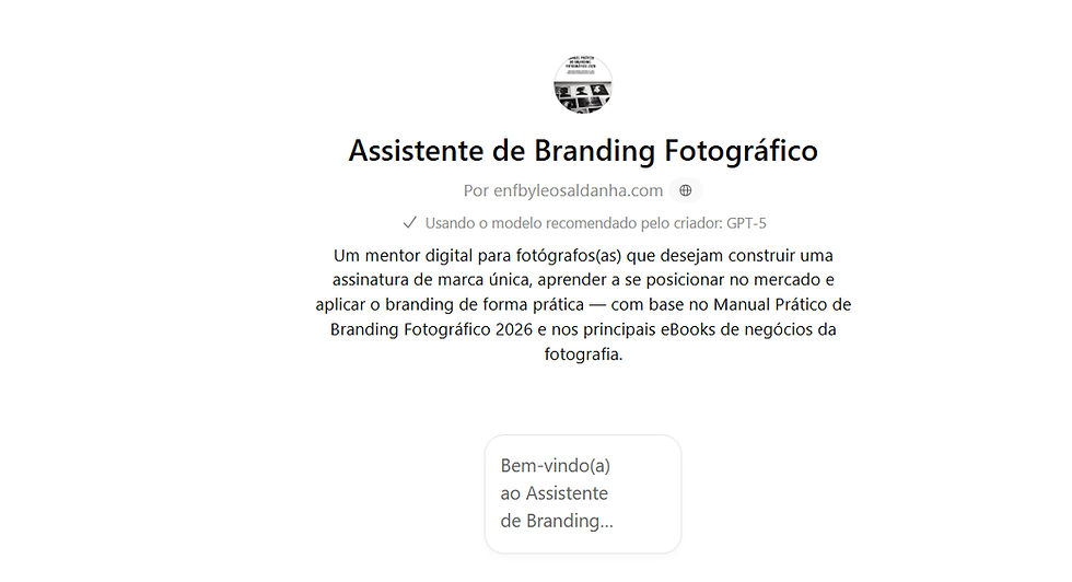 O assistente com IA que criei com o ChatGPT 5. Exclusivo para quem adquirir o manual e treinado com o livro digital e o Guia Branding Fotográfico.