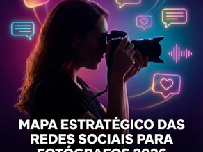 O Mapa que os Fotógrafos Estavam Precisando: o que muda nas redes sociais em 2026 e por que isso importa agora