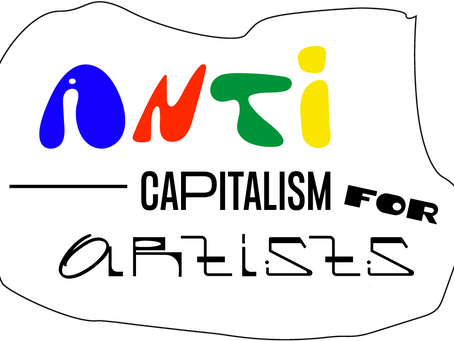 Anti-Capitalism for Artists