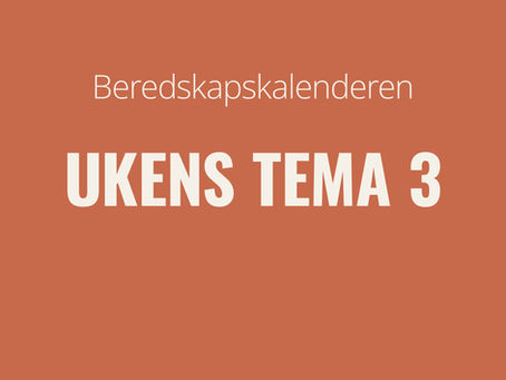 Ukens tema: Egenberedskap!