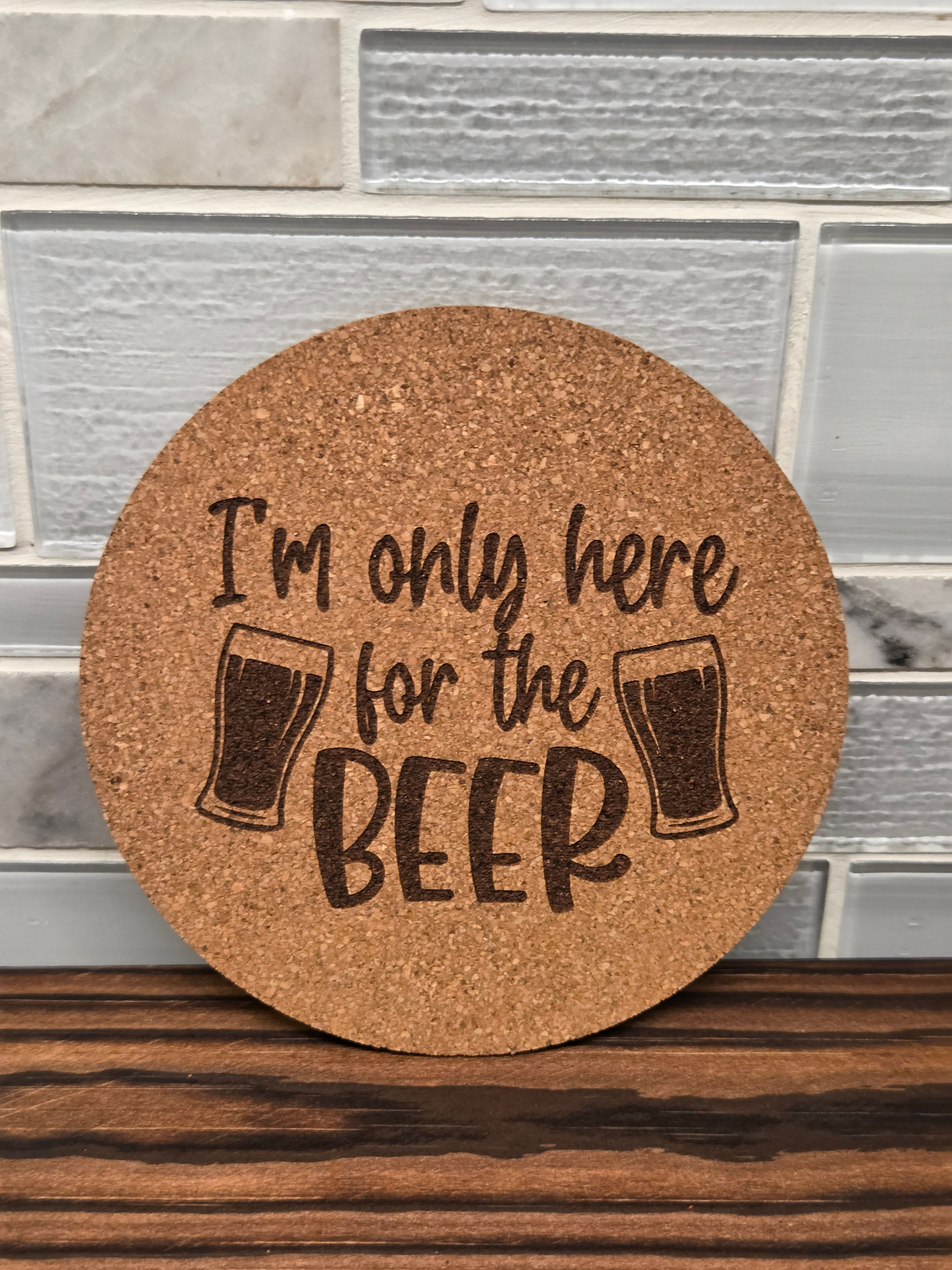 I'm only here for the beer - Coaster