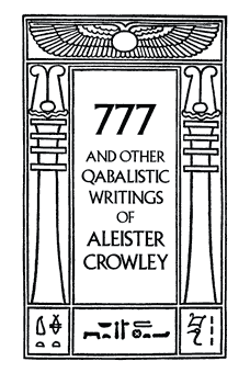 777 and other Qabalistic Writings of Aleister Crowley