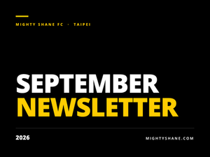 Mighty Shane: September 2026 Newsletter