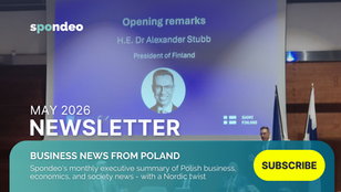 Business News from Poland May 2026 Spondeo's monthly executive summary of Polish business, economics & society news with a small Nordic twist. Newsletter Published monthly