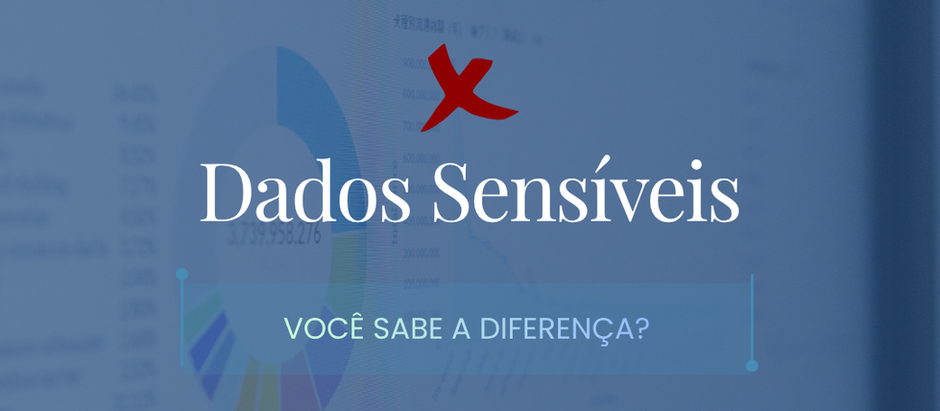 Dado pessoal e dado sensível não são a mesma coisa — e essa diferença muda tudo na hora de aplicar a LGPD.