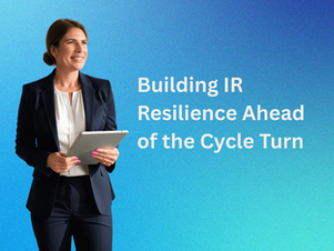 Building IR Resilience Ahead of the Cycle Turn: How Small-Caps Must Prepare Now
