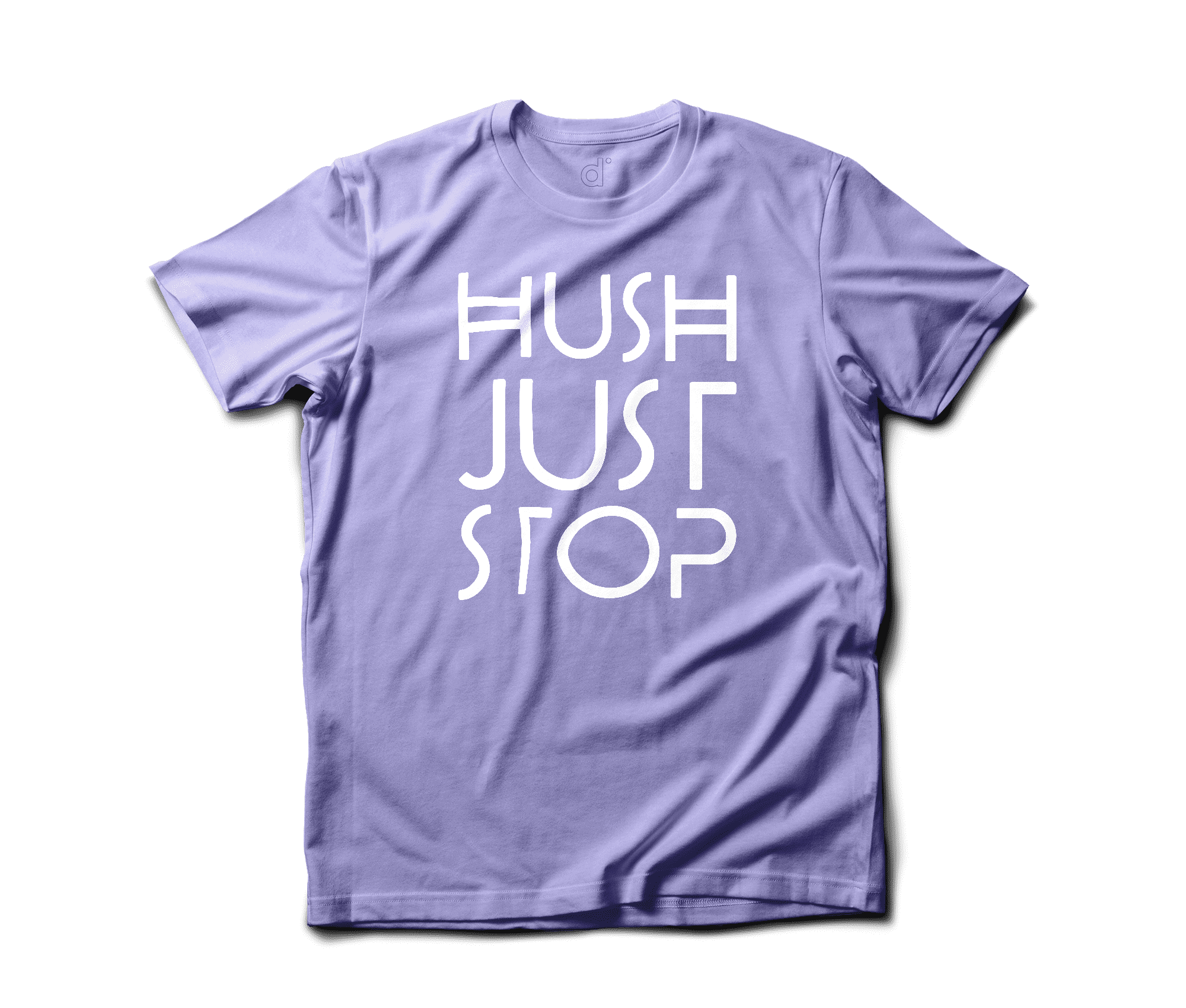 Hush Just Stop - Black or White Vinyl - Crew Neck Shirt