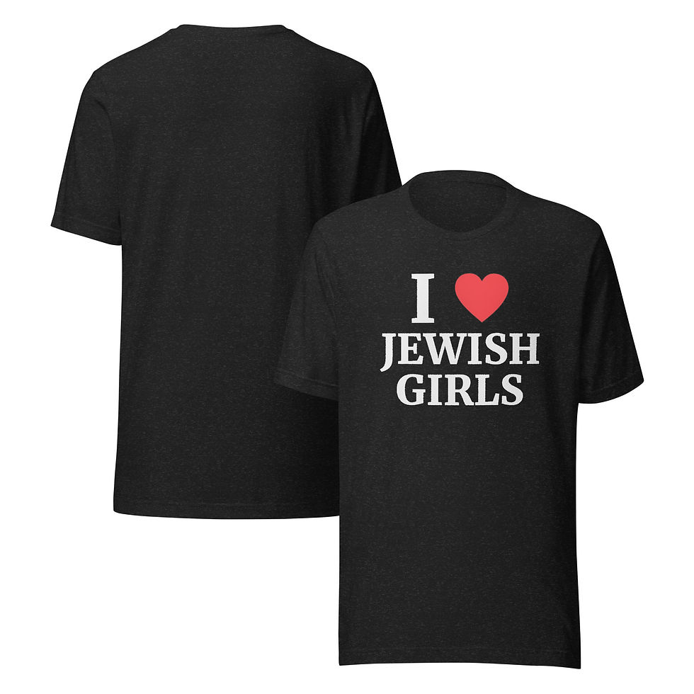 Unisex t-shirt with white "I Love Jewish Girls" lettering.