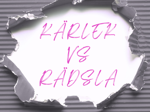 Kärlek vs. Rädsla 