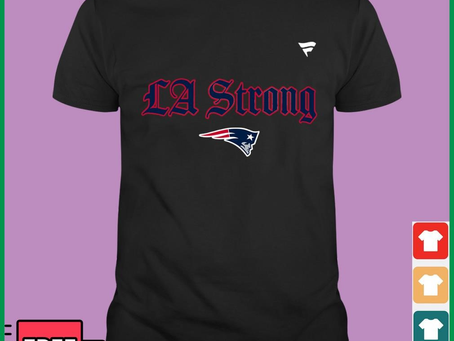 New England Patriots LA Strong T-Shirt