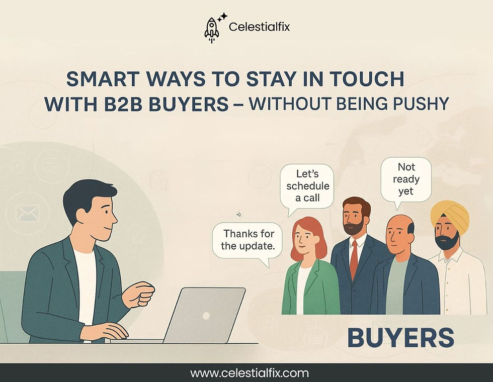 Smart Ways to Stay in Touch with B2B Buyers Without Being Pushy
