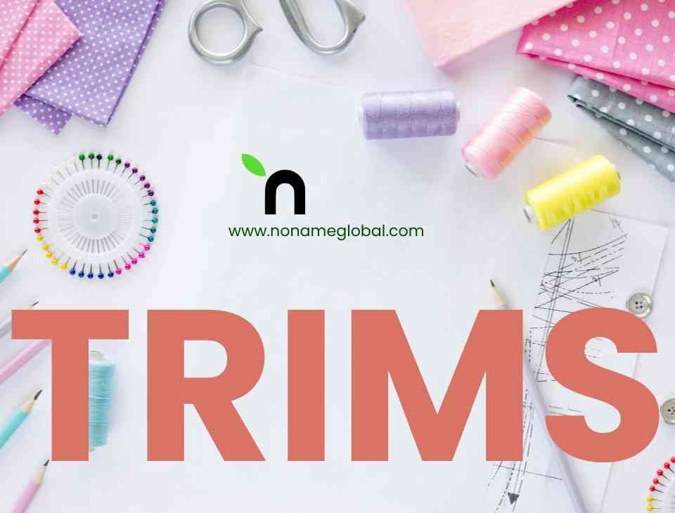 Different types of trims in the garment industry