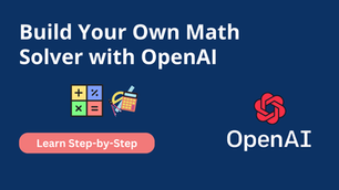 Build Your Own Math Solver with OpenAI: A Step-by-Step Tutorial
