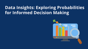 Data Insights: Exploring Probabilities for Informed Decision Making