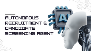 Autonomous Recruitment & Candidate Screening Agent: AI-Powered Hiring Automation