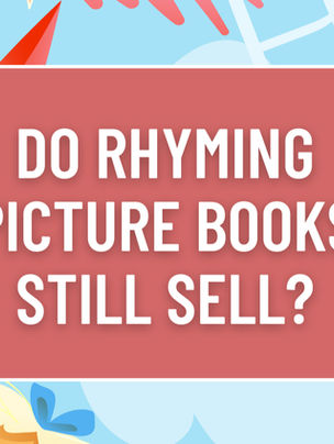 Colorful poster with cartoon kids and a smiling book around text: Do Rhyming Picture Books Still Sell? at athomeauthor.com