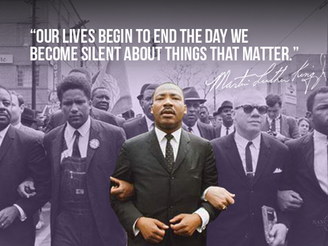 “Our Lives Begin To End The Day We Become Silent About Things That Matter”