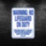 no lifeguard on duty sign