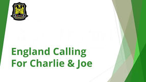 England Calling for Charlie & Joe!