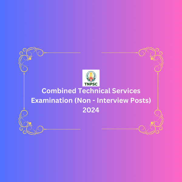 Online course for Combined Technical Services Examination - 2024. Part A Tamil Eligibility Test and Part B (i) General Studies and (ii) Aptitude and Mental Ability Test. 