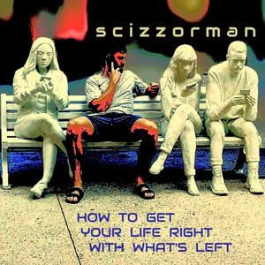 Scizzorman share new album 'HOW TO GET YOUR LIFE RIGHT WITH WHAT’S LEFT'