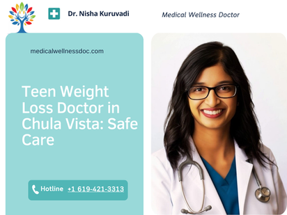 Teen Weight Loss Doctor in Chula Vista: Safe Care