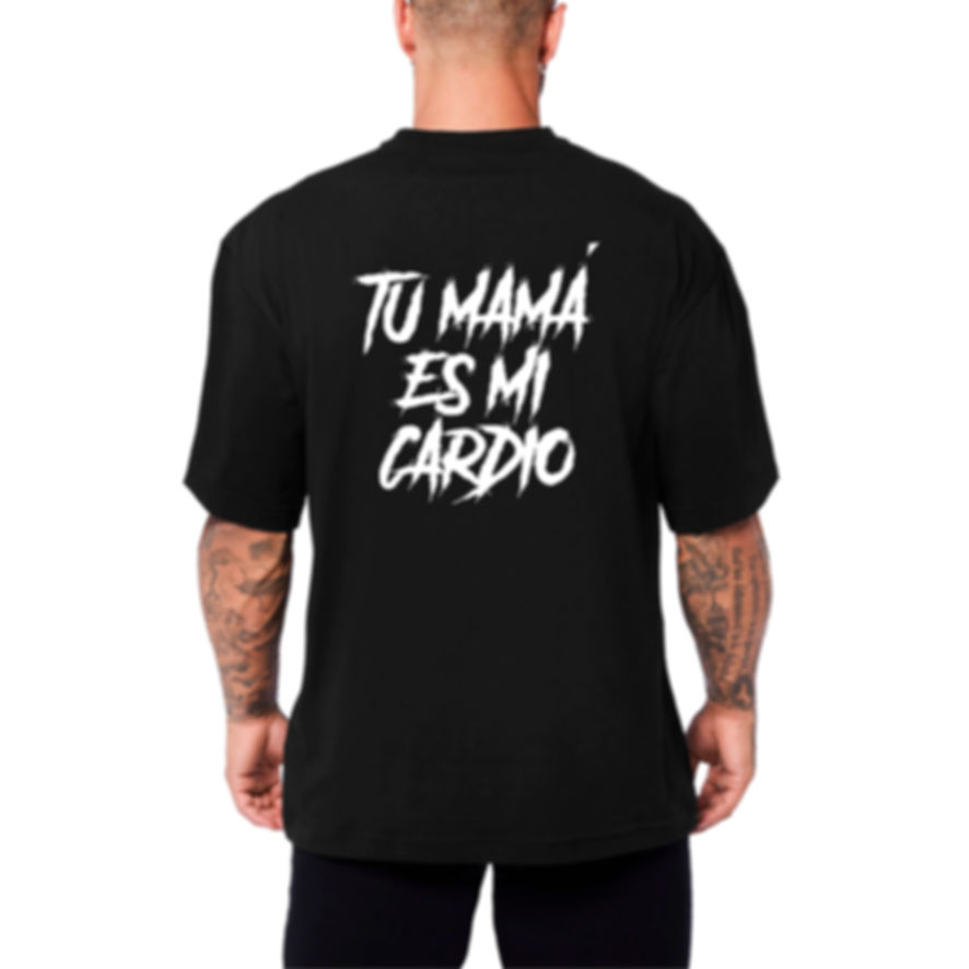 Oversize Tu mamá es mi cardio