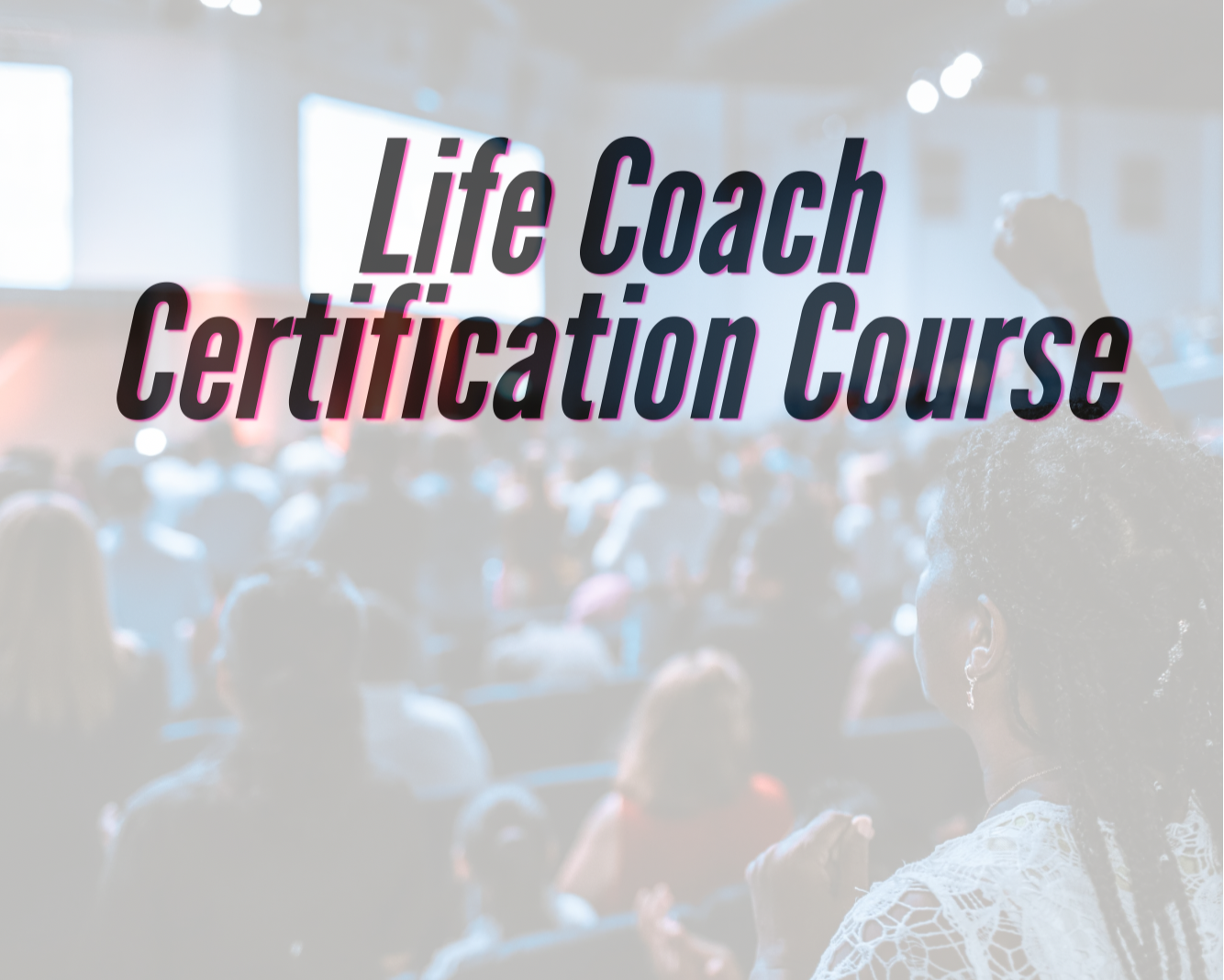Life Coach Certification Course