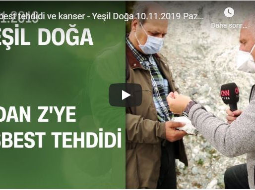 Asbest tehdidi ve kanser – Yeşil Doğa 10.11.2019 Pazar