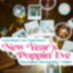 New Year’s Poppin’ Eve - The Future is Bright!