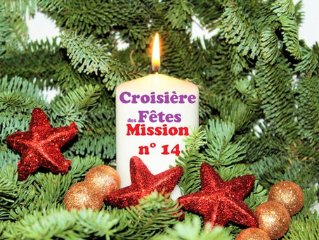 Croisière des Fêtes - Mission n° 14