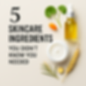 5 skincare ingredients you didnt know you needed.png