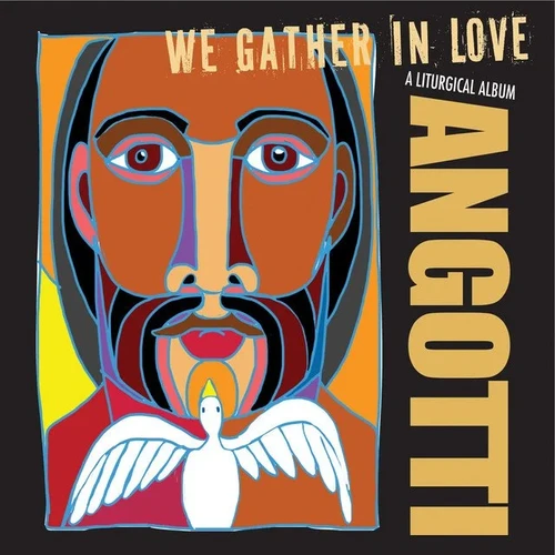 We Gather In Love (CD) | John Angotti Music Mission
