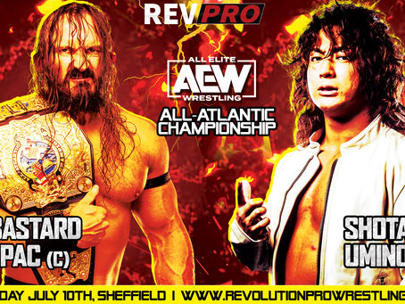 Sheffield: AEW All-Atlantic Championship Defence Set. PAC IS BACK!