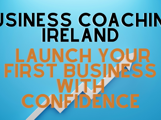 Starting Your First Business? Embrace Business Coaching in Ireland for Success