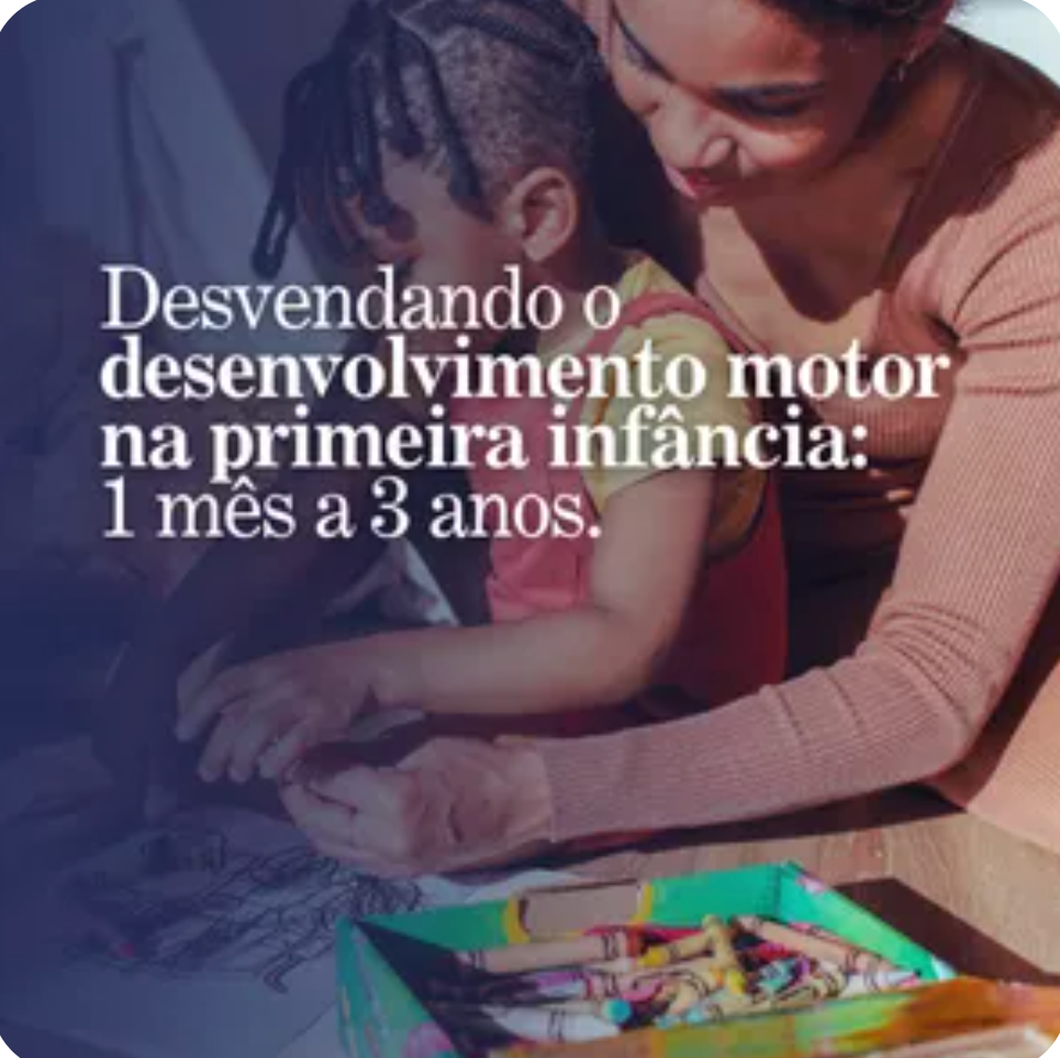 Desenvolvendo Bebês: Guia Prático de 1 Mês a 3 Anos