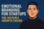 'Emotional Branding for Startups – The Invisible Growth Engine' on a dark blue tech-patterned background.