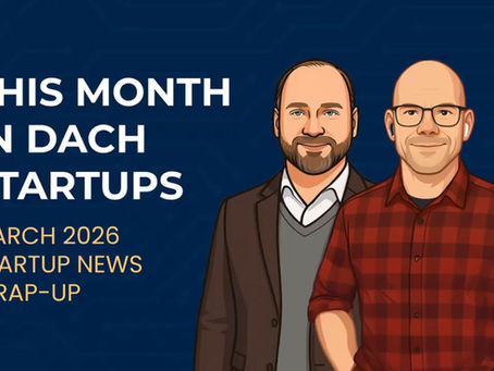 DACH Startup News March 2026: Robotics, Defence and the Bavaria Signal