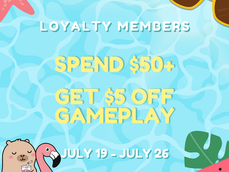 Loyalty Promo: 7/19 - 7/26