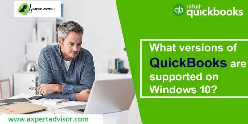 Versions of Windows 10 which are supported with QuickBooks Desktop